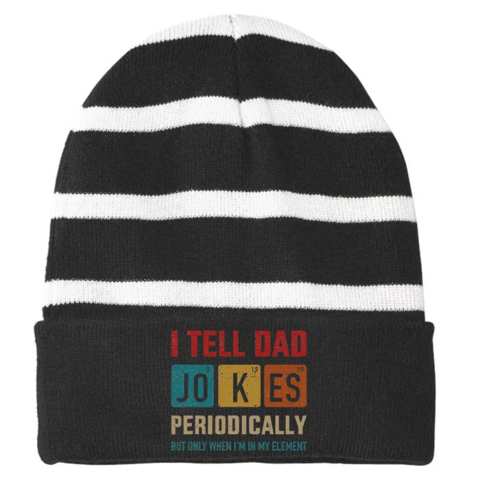 I Tell Dad Jokes Periodically Element Vintage Fathers Day Striped Beanie with Solid Band