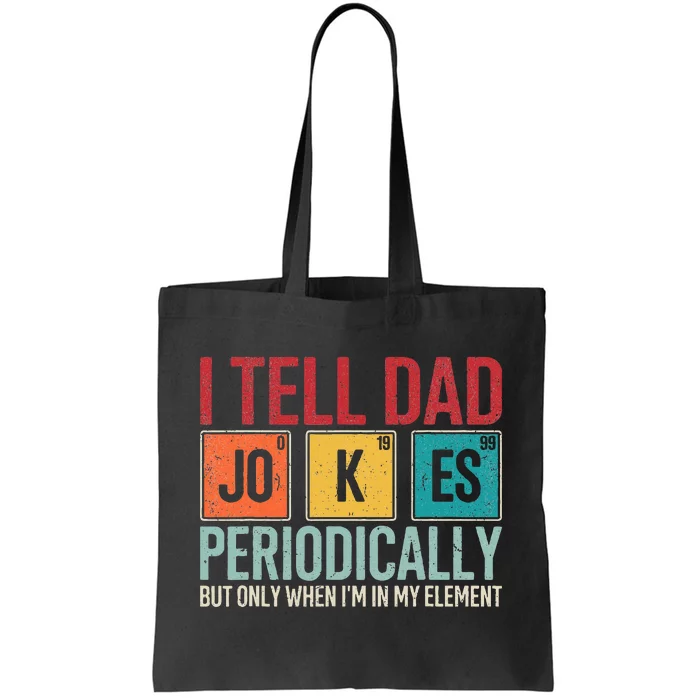 I Tell Dad Jokes Periodically Funny FatherS Day Dad Gift Tote Bag