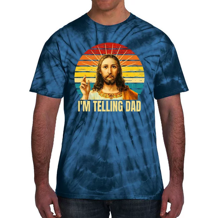 IM Telling Dad Religious Christian Jesus Meme FatherS Day Tie-Dye T-Shirt