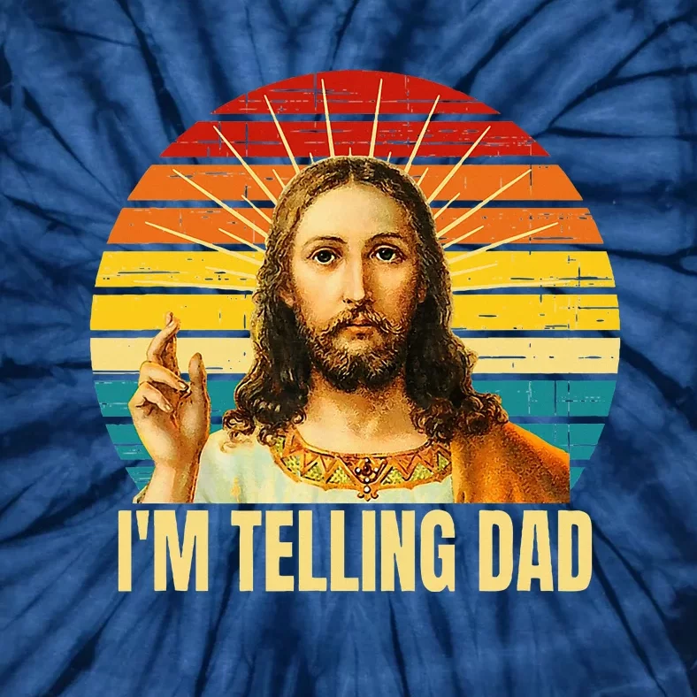 IM Telling Dad Religious Christian Jesus Meme FatherS Day Tie-Dye T-Shirt