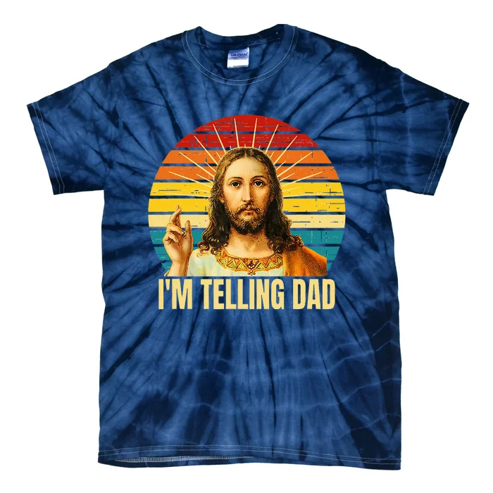 IM Telling Dad Religious Christian Jesus Meme FatherS Day Tie-Dye T-Shirt