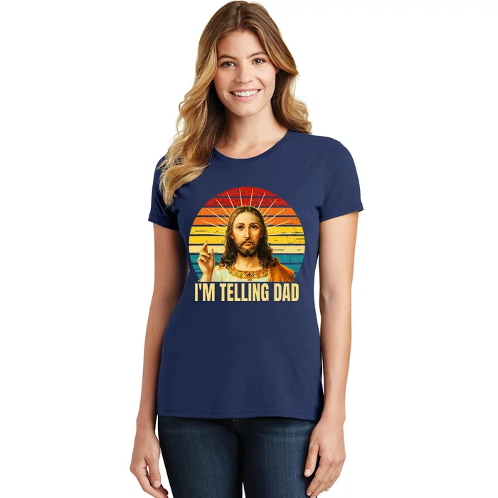 IM Telling Dad Religious Christian Jesus Meme FatherS Day Women's T-Shirt