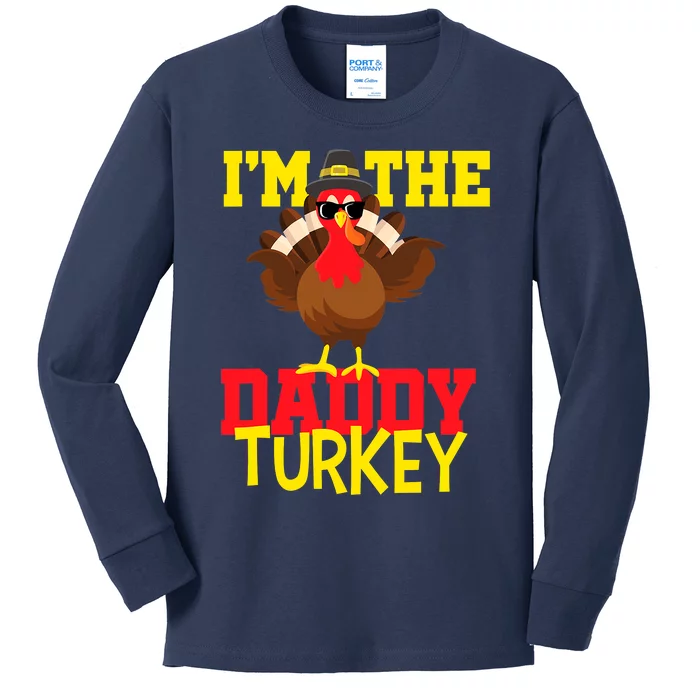 I'm The Daddy Turkey Happy thanksgiving Thankful Kids Long Sleeve Shirt