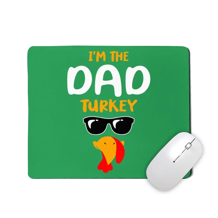 IM The Dad Turkey Family Matching Thanksgiving Mousepad