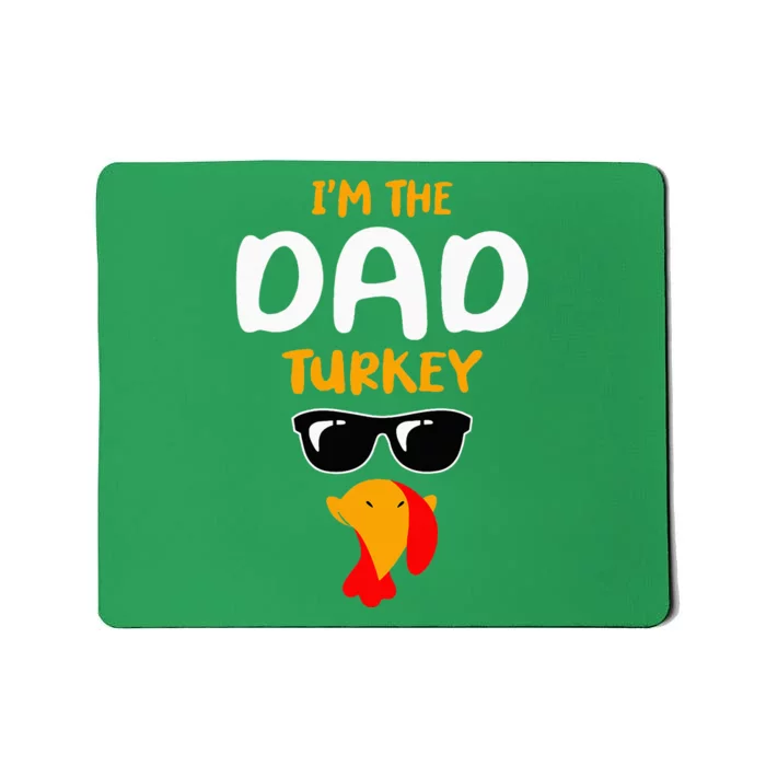 IM The Dad Turkey Family Matching Thanksgiving Mousepad