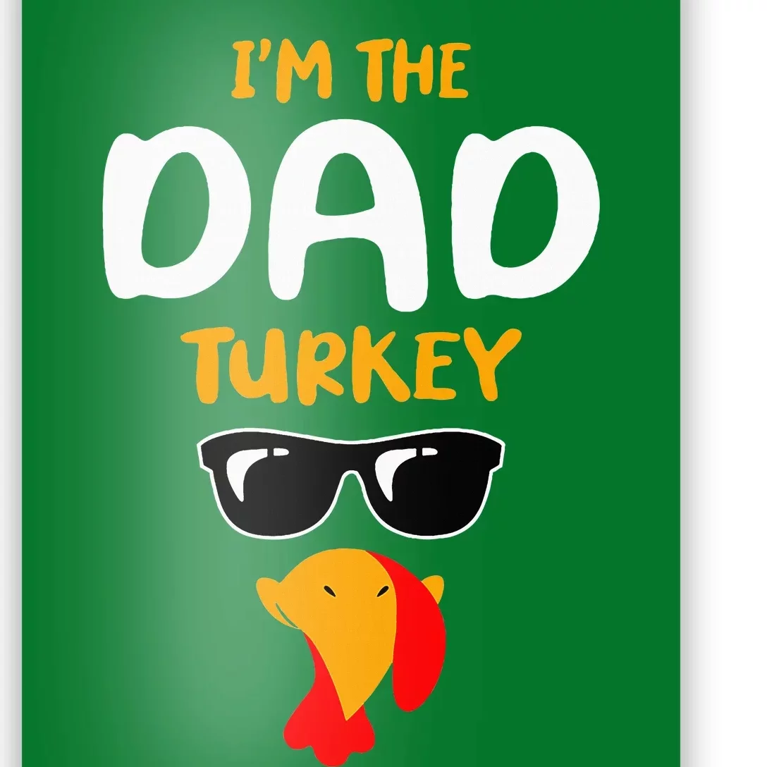 IM The Dad Turkey Family Matching Thanksgiving Poster