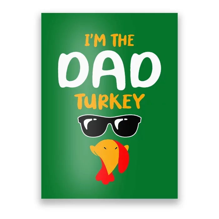 IM The Dad Turkey Family Matching Thanksgiving Poster