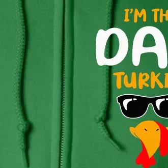 IM The Dad Turkey Family Matching Thanksgiving Full Zip Hoodie