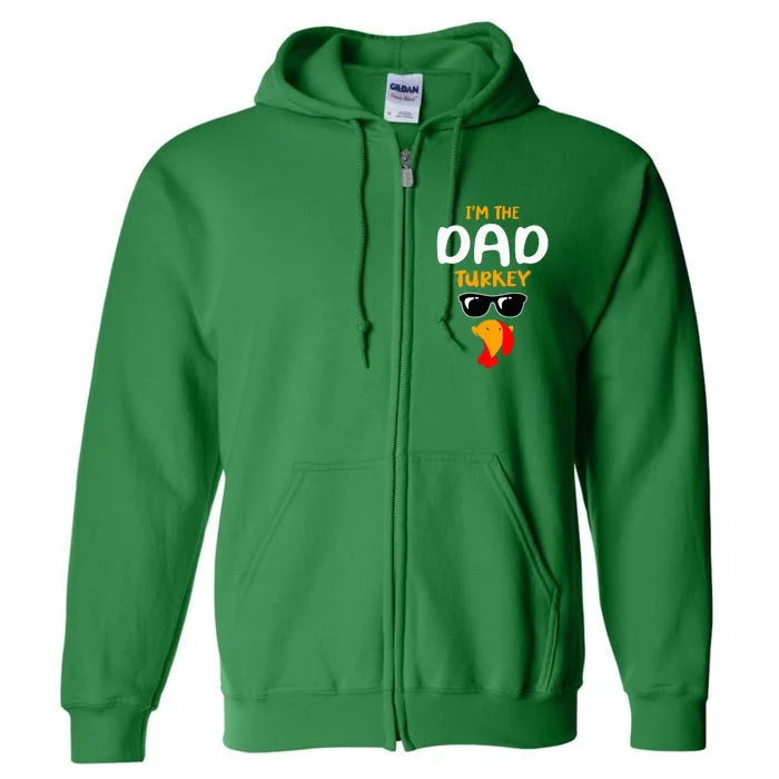 IM The Dad Turkey Family Matching Thanksgiving Full Zip Hoodie