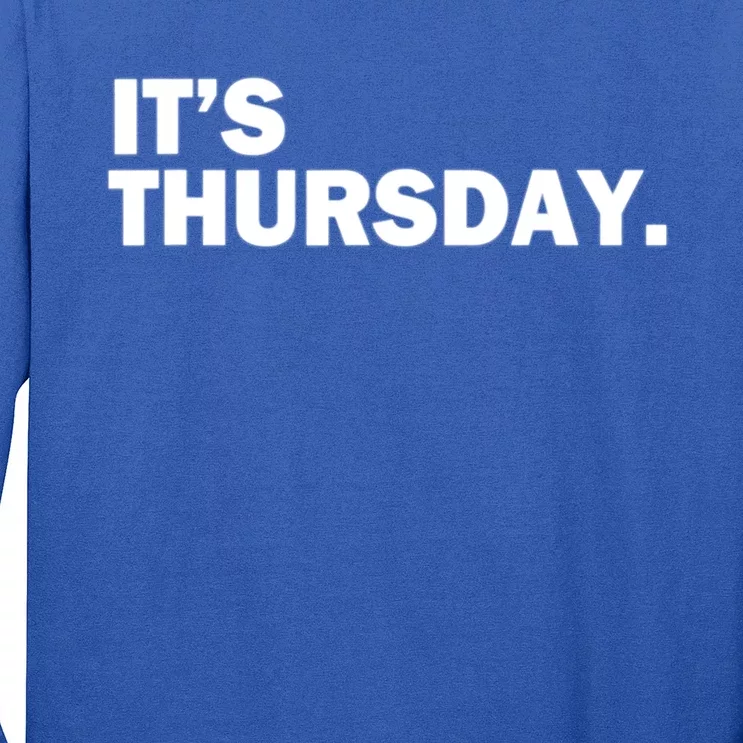 It's Thursday Day Of The Week Daily Gift Long Sleeve Shirt