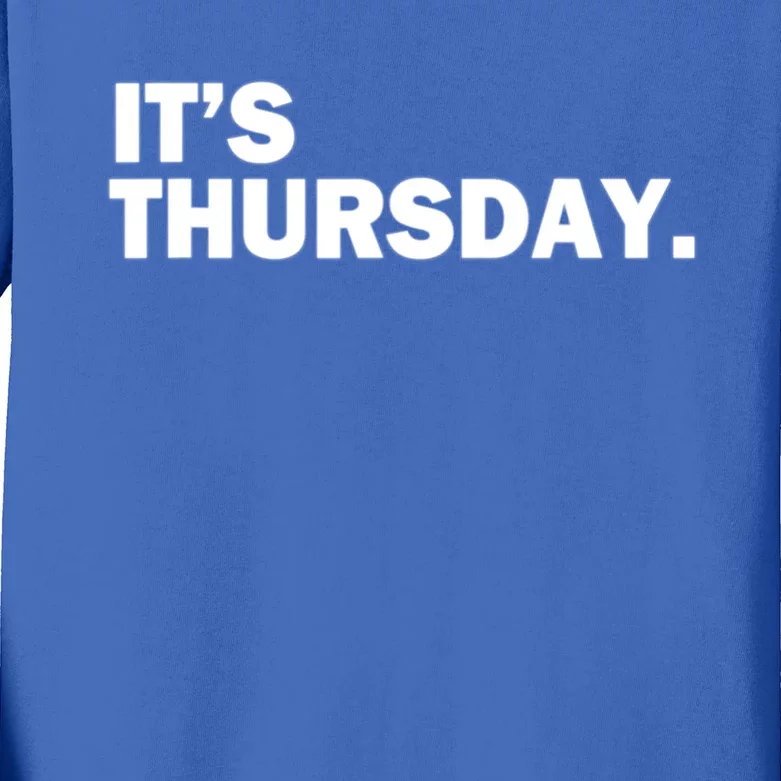 It's Thursday Day Of The Week Daily Gift Kids Long Sleeve Shirt