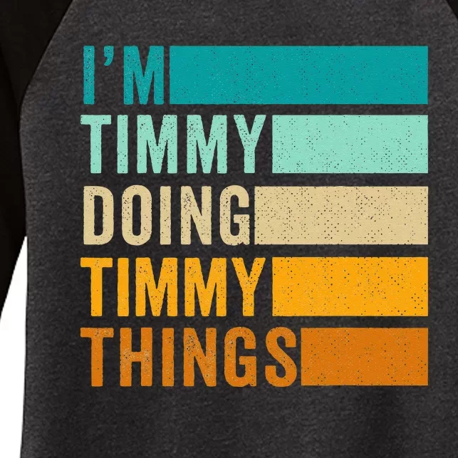 Im Timmy Doing Timmy Things Women's Tri-Blend 3/4-Sleeve Raglan Shirt