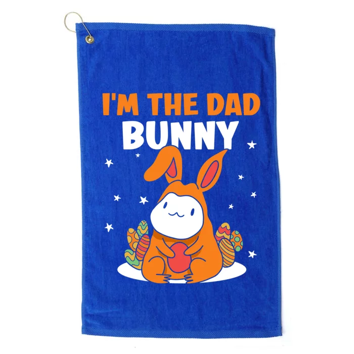 I'm The Dad Bunny Sayings Happy Easter Egg Father Daddy Papa Cute Gift Platinum Collection Golf Towel