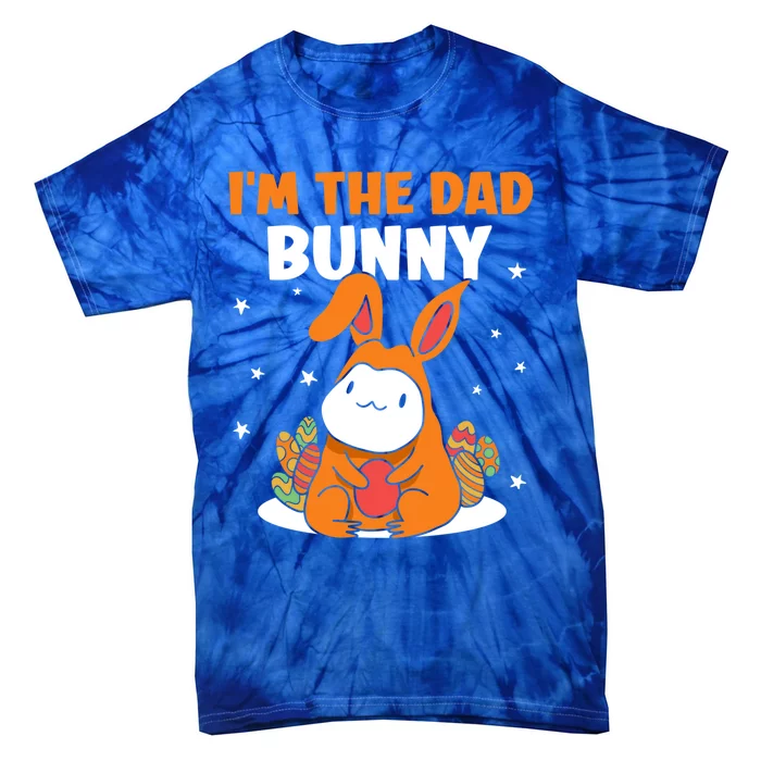 I'm The Dad Bunny Sayings Happy Easter Egg Father Daddy Papa Gift Tie-Dye T-Shirt