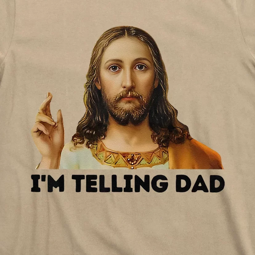 Im Telling Dad Funny Religious Christian Jesus Meme T-Shirt