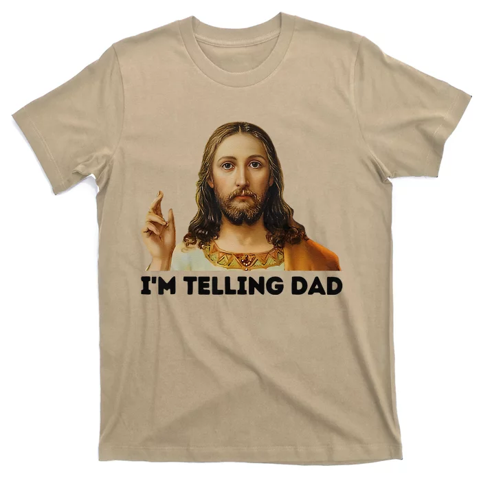 Im Telling Dad Funny Religious Christian Jesus Meme T-Shirt