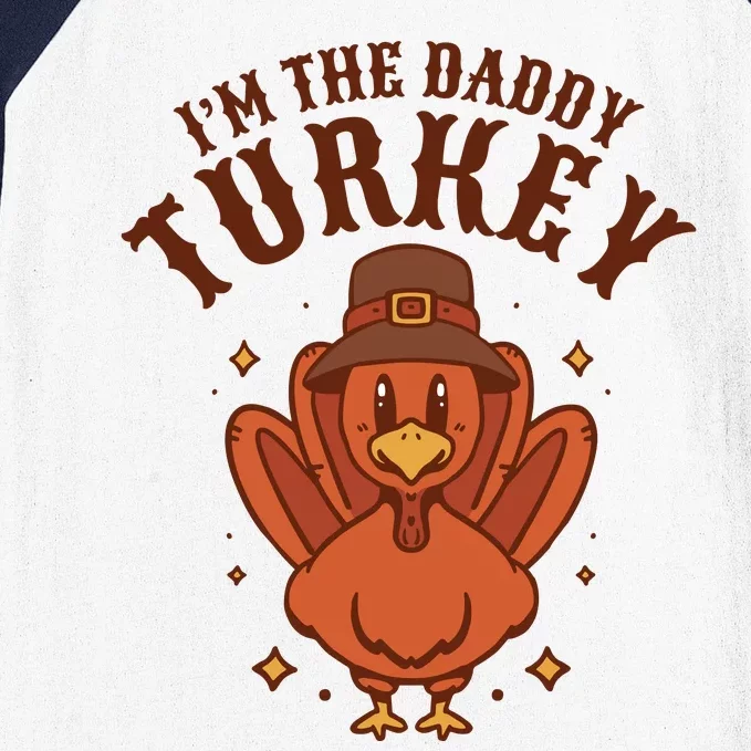 I'm The Daddy Turkey Festive Thanksgiving Baseball Sleeve Shirt