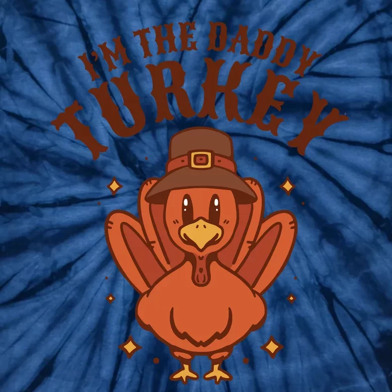 I'm The Daddy Turkey Festive Thanksgiving Tie-Dye T-Shirt