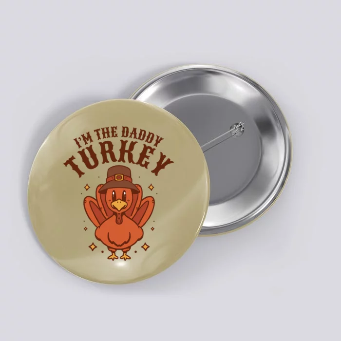 I'm The Daddy Turkey Festive Thanksgiving Button