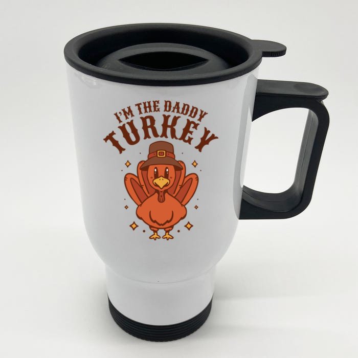 I'm The Daddy Turkey Festive Thanksgiving Front & Back Stainless Steel Travel Mug