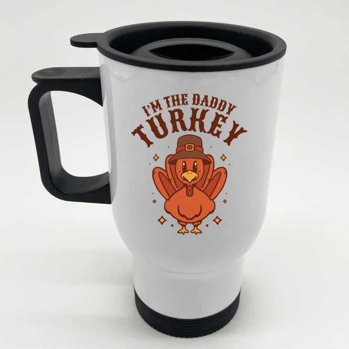 I'm The Daddy Turkey Festive Thanksgiving Front & Back Stainless Steel Travel Mug