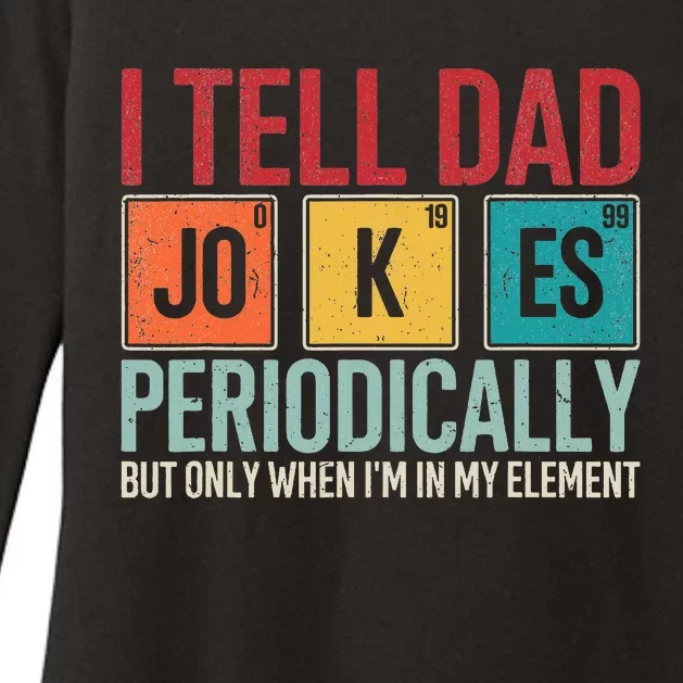 I Tell Dad Jokes Periodically Funny FatherS Day Womens CVC Long Sleeve Shirt