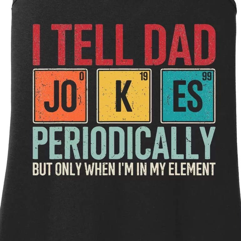 I Tell Dad Jokes Periodically Funny FatherS Day Ladies Essential Tank