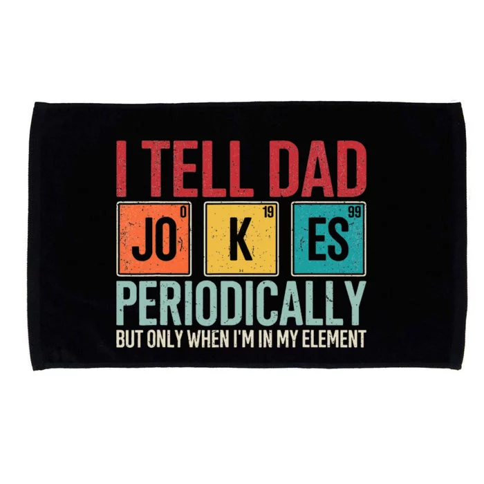 I Tell Dad Jokes Periodically Funny FatherS Day Microfiber Hand Towel