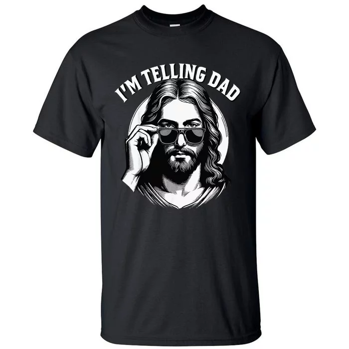 IM Telling Dad Funny Religious Christian Jesus Meme Tall T-Shirt