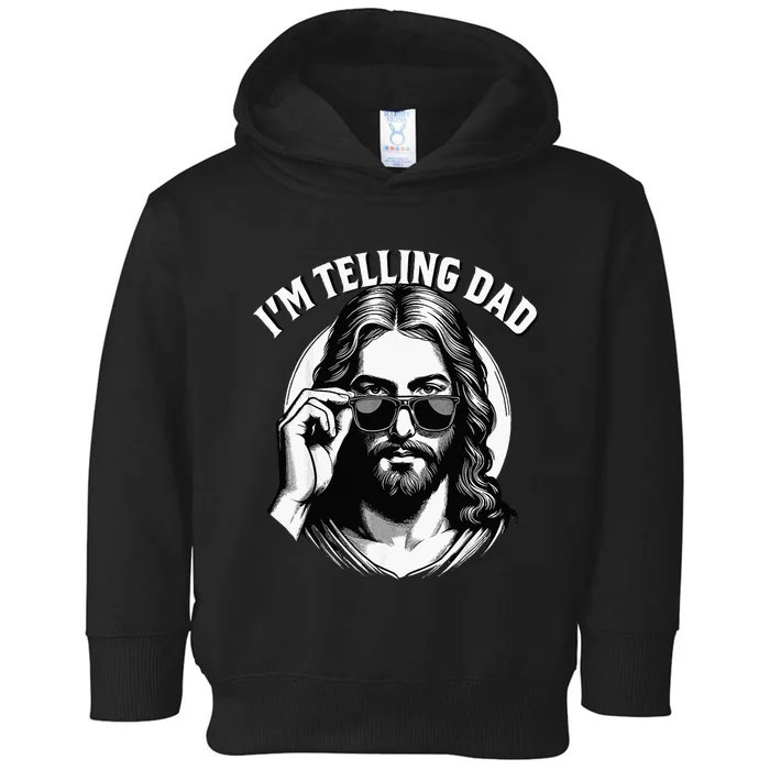 IM Telling Dad Funny Religious Christian Jesus Meme Toddler Hoodie