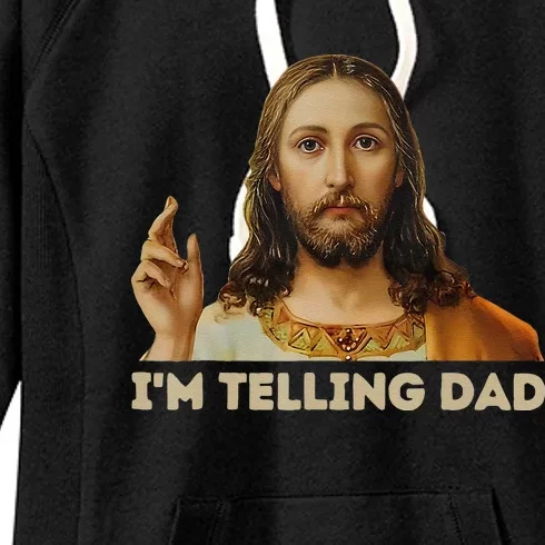 IM Telling Dad Funny Religious Christian Jesus Meme Women's Fleece Hoodie