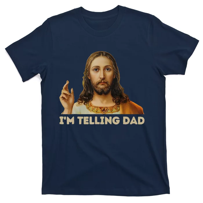 IM Telling Dad Funny Religious Christian Jesus Meme T-Shirt