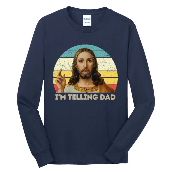 Im Telling Dad Funny Religious Christian Jesus Meme Tall Long Sleeve T-Shirt