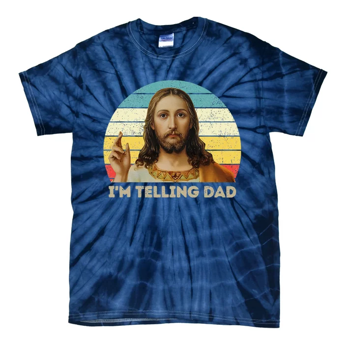 Im Telling Dad Funny Religious Christian Jesus Meme Tie-Dye T-Shirt