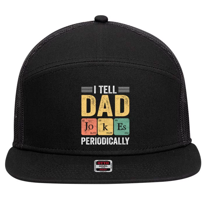 I Tell Dad Jokes Periodically 7 Panel Mesh Trucker Snapback Hat