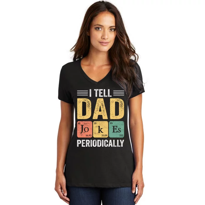 I Tell Dad Jokes Periodically Women's V-Neck T-Shirt