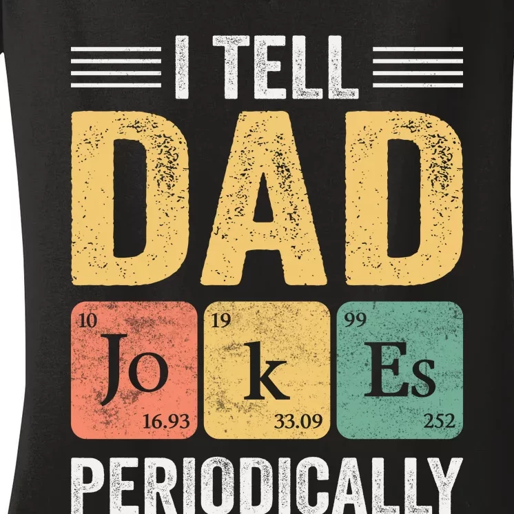 I Tell Dad Jokes Periodically Women's V-Neck T-Shirt