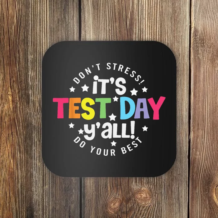 It's Test Day Y'all Funny Testing Day Teacher Student Coaster