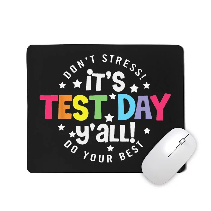 It's Test Day Y'all Funny Testing Day Teacher Student Mousepad