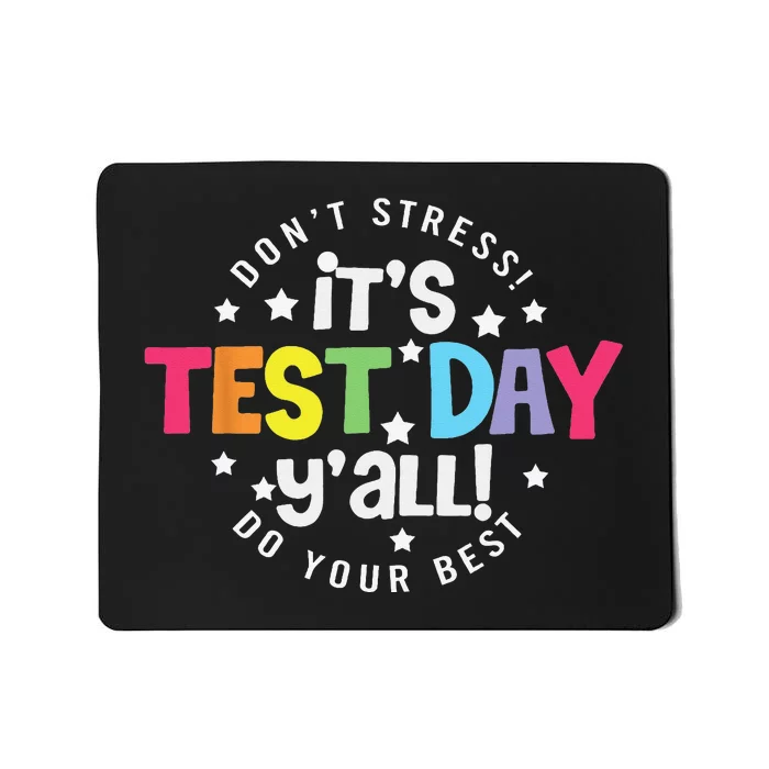 It's Test Day Y'all Funny Testing Day Teacher Student Mousepad