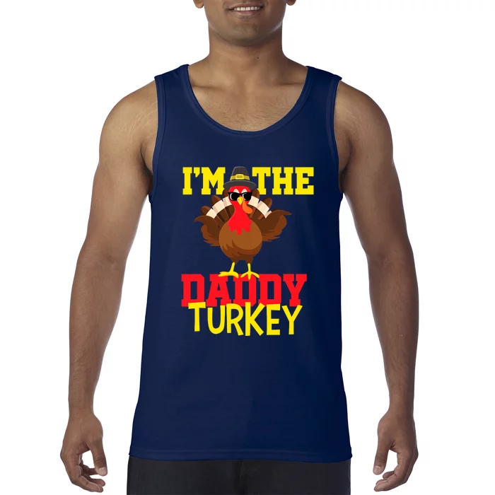 I'm The Daddy Turkey Cool Happy Thanksgiving Thankful Funny Tank Top