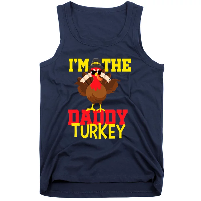 I'm The Daddy Turkey Cool Happy Thanksgiving Thankful Funny Tank Top