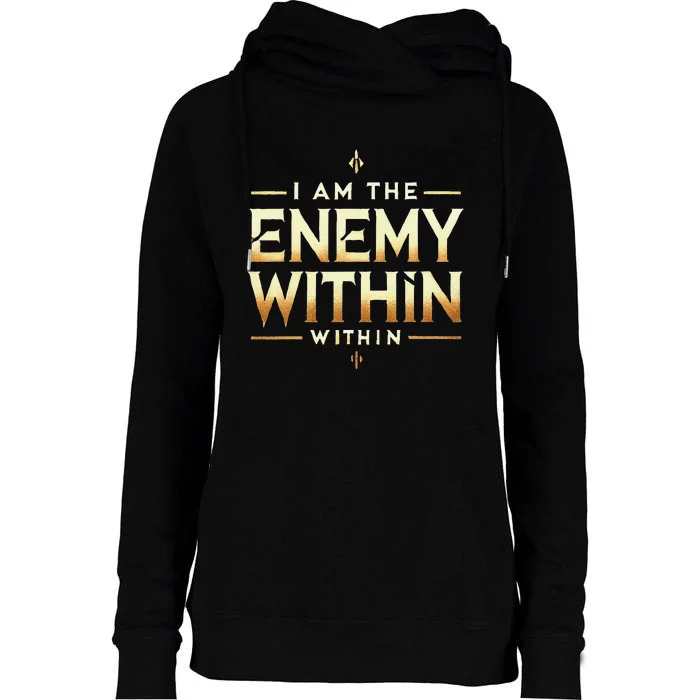 I´M The Enemy Within Bold Motivational Statement Womens Funnel Neck Pullover Hood