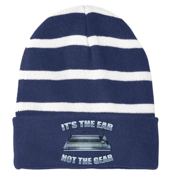 Its The Ear Not The Gear Studio Sound Guy Audio Engineer Striped Beanie with Solid Band