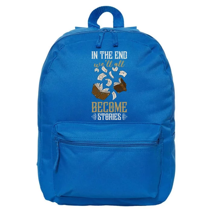 In The End Well All Become Stories Book Lover Reader Gift 16 in Basic Backpack