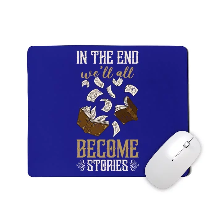 In The End Well All Become Stories Book Lover Reader Gift Mousepad