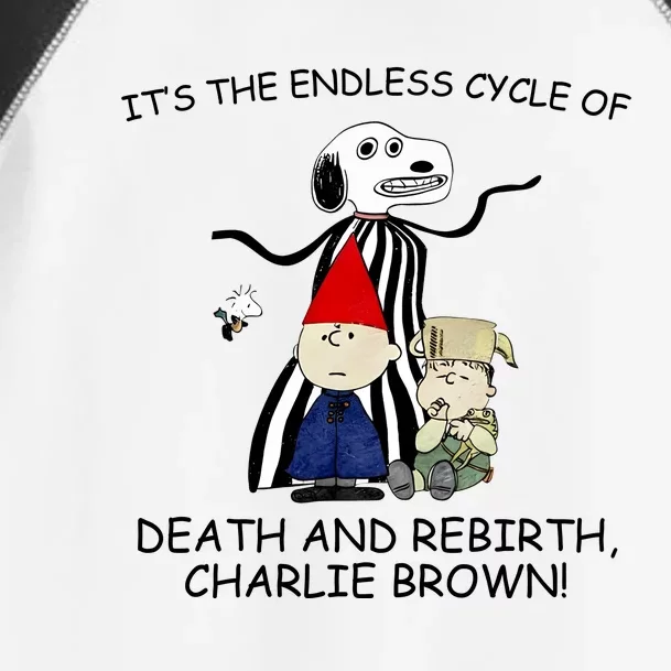 Its The Endless Cycle Of Death And Rebirth Toddler Fine Jersey T-Shirt