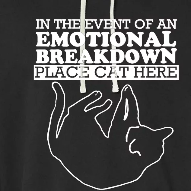 In The Event Of The Emotional Breakdown Place Cat Here For Cat Lover Garment-Dyed Fleece Hoodie