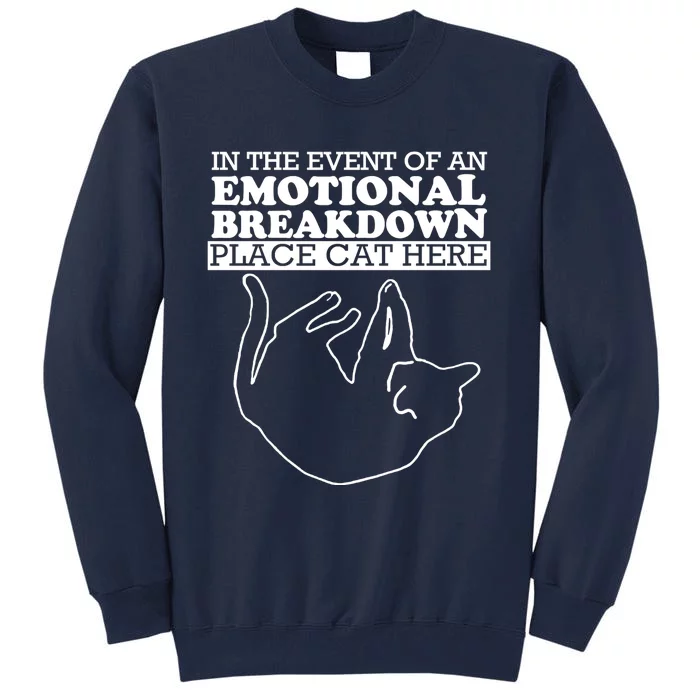 In The Event Of The Emotional Breakdown Place Cat Here For Cat Lover Tall Sweatshirt