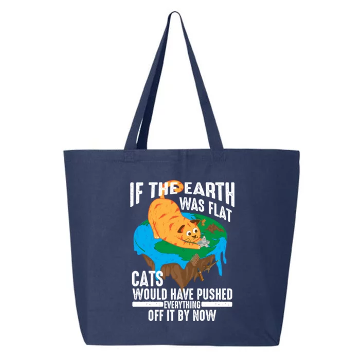 If The Earth Was Flat Cool Planet Cats Funny Gift 25L Jumbo Tote